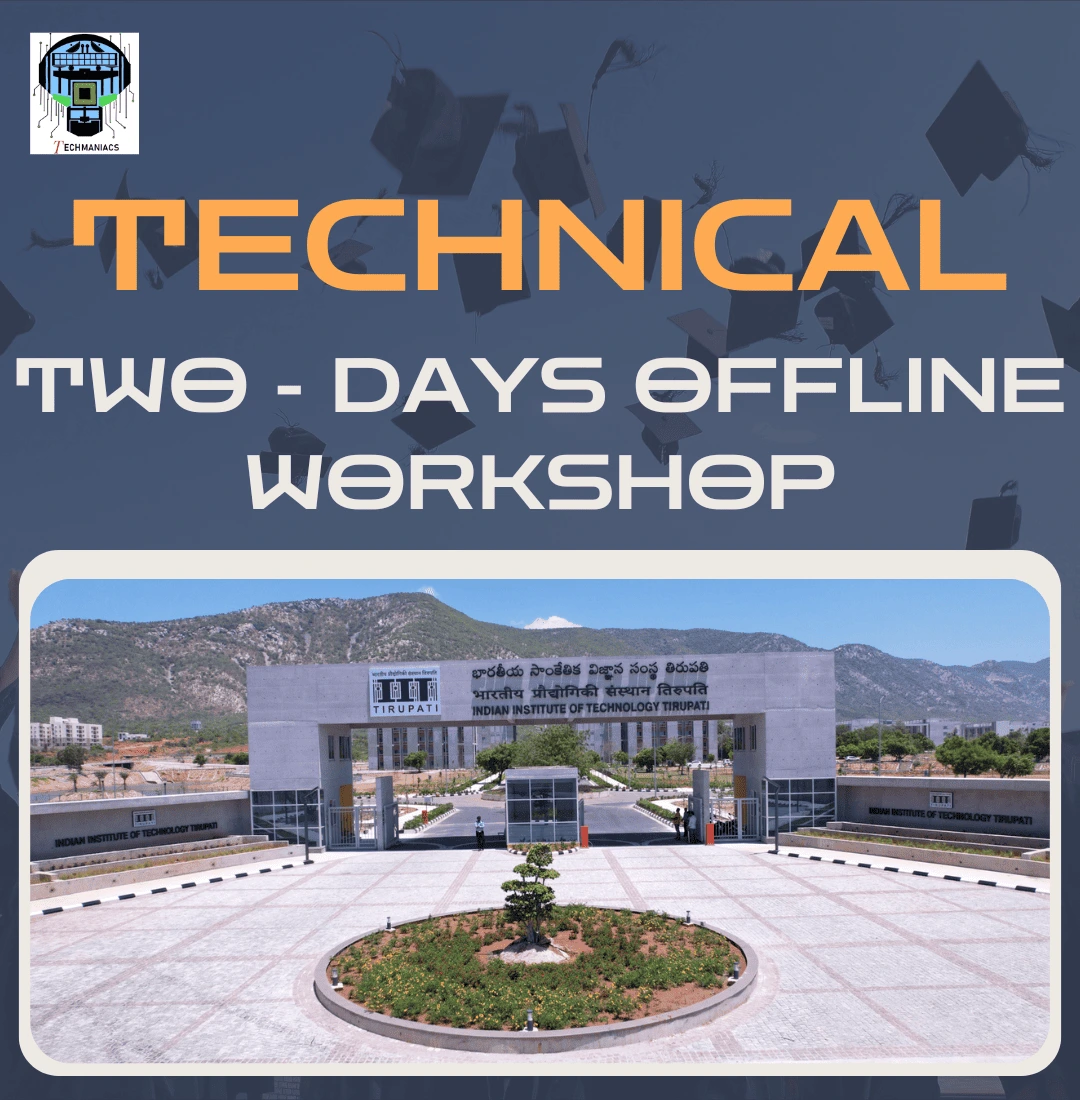 Techmaniacs, IIT Tirupati Offline Workshop