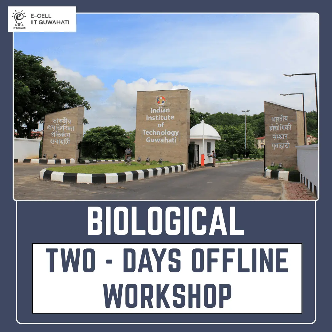 E-Cell, IIT Guwahati Biological Offline Workshop